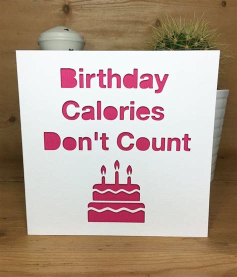 a fun happy birthday cake card birthday calories dont count the perfect cheeky birthday card