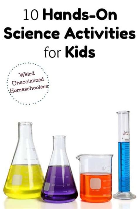 10 Hands On Science Activities For Kids Weird Unsocialized Homeschoolers