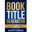 Book Title Generator A Proven System In Naming Your  The