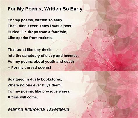 For My Poems Written So Early For My Poems Written So Early Poem By