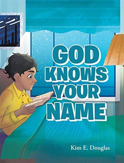 God Knows Your Name Kim E Douglas 9781098006327