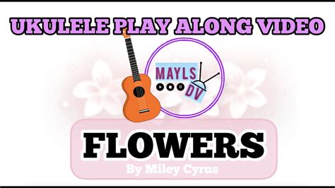 Flowers Ukulele Play Along Video Youtube