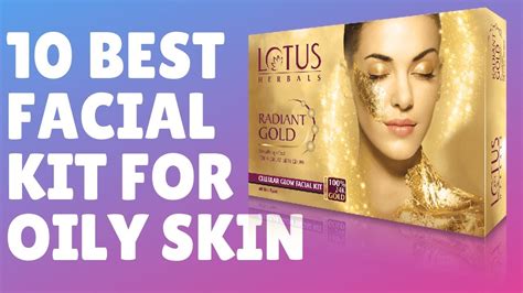 best facial kit for oily skin in india 2019 top 10 facial kit in reviews [2019] youtube