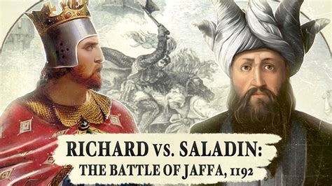 Richard Vs Saladin Their Final Battle Jaffa 1192 Youtube