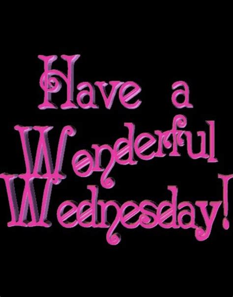 Have a Wonderful Wednesday | Wonderful wednesday, Best quotes, Neon signs