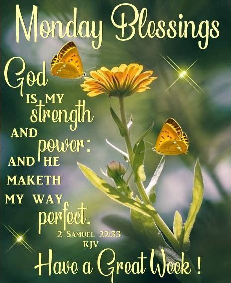 God Is My Strength Monday Blessings Pictures Photos And Images For