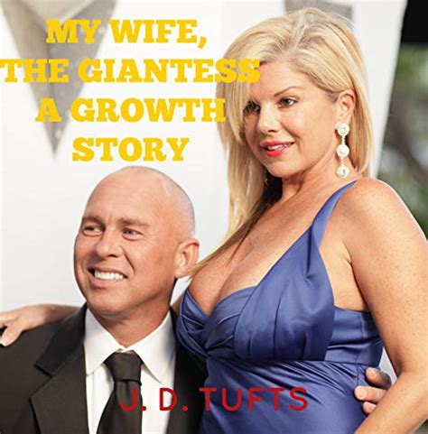 My Wife The Giantess A Growth Story By Jd Tufts