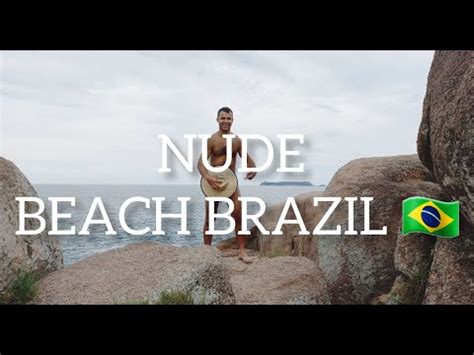 Nude Beach In Brazil Traveling To Florian Polis Youtube