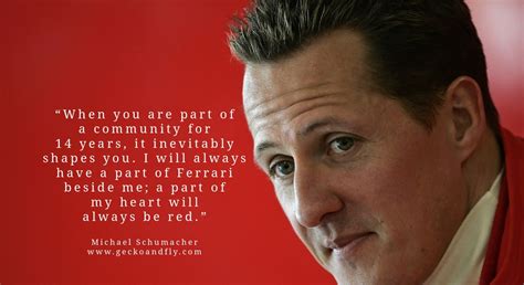 Michael Schumacher Quotes When You Are Part Of A Community For 14 Years