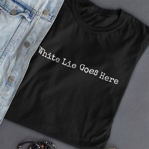 funny white lie shirt ideas etsy