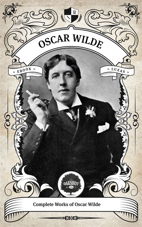 The Complete Works Of Oscar Wilde Illustrated Inline Footnotes Ebook