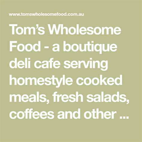 Toms Wholesome Food A Boutique Deli Cafe Serving Homestyle Cooked