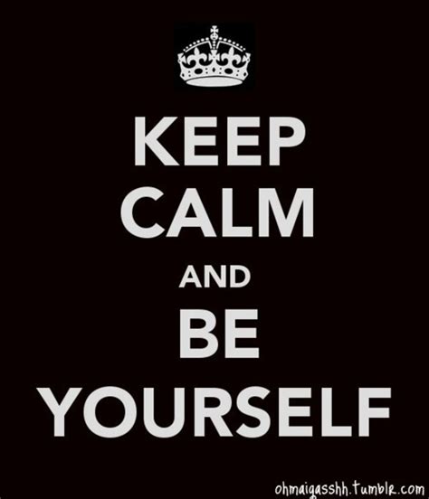 Keep Calm And Images Be Yourself Wallpaper And Background Photos