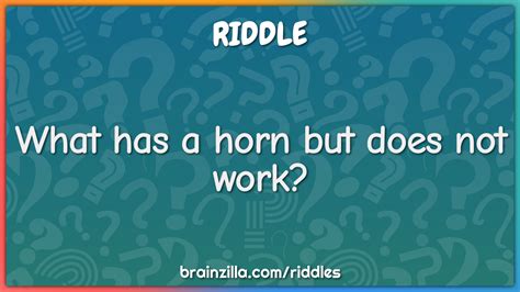 What Has A Horn But Does Not Work Riddle And Answer Brainzilla