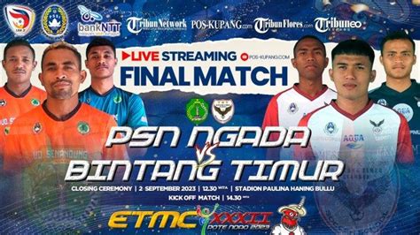 Final El Tari Memorial Cup Psn Ngada Vs Bintang Timur Atambua Juara