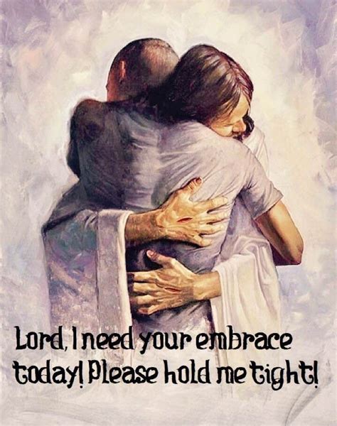 I Dream Of This I Long For An Embrace From You Jesus Prayer Quotes