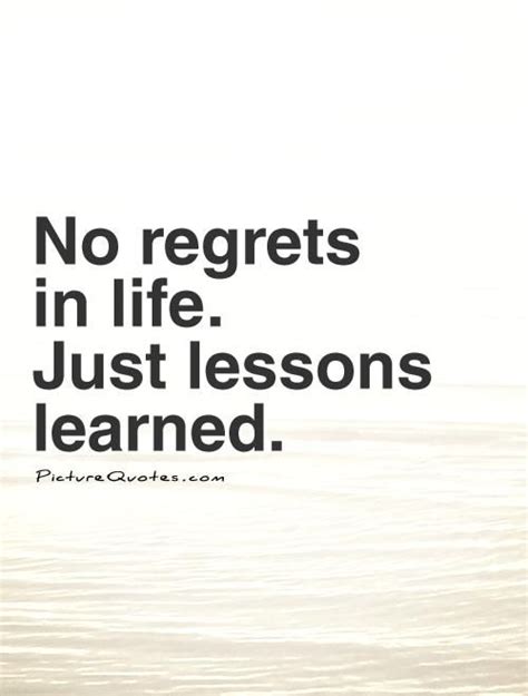 No Regrets In Life Just Lessons Learned Pictures Photos And Images