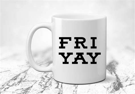 Friyay Coffee Mug Funny Fri Yay Mug Friday Mug Favorite F Word