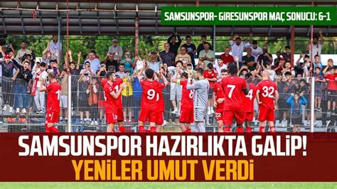 Samsunspor Haz Rl K Ma Nda Galip Yeniler Umut Verdi Youtube