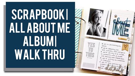 Scrapbook All About Me Album Walk Thru Youtube