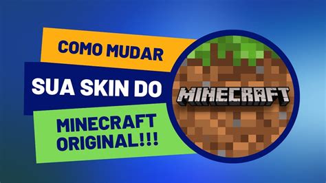 Minecraft Como Trocar Skin No Minecraft Original FÁcil E RÁpido Tutorial Passo A Passo