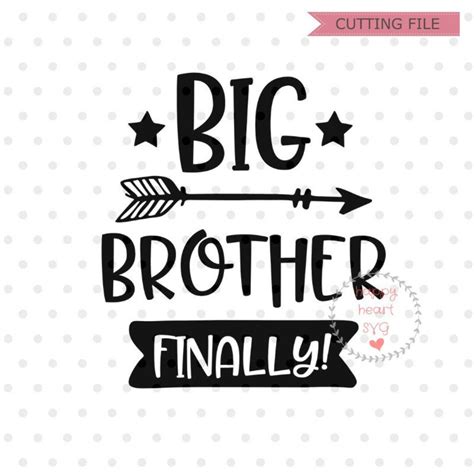 Big Brother Finally Svg Big Brother Svg Dxf And Instant Download Etsy
