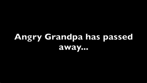 Rip Angry Grandpa Youtube