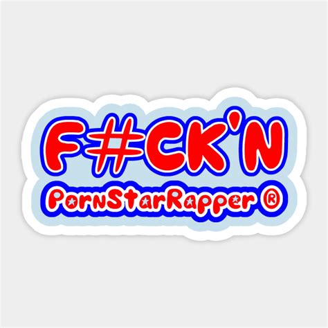 Pornstarrapper® Fckn With Back Logo Fckn Sticker Teepublic