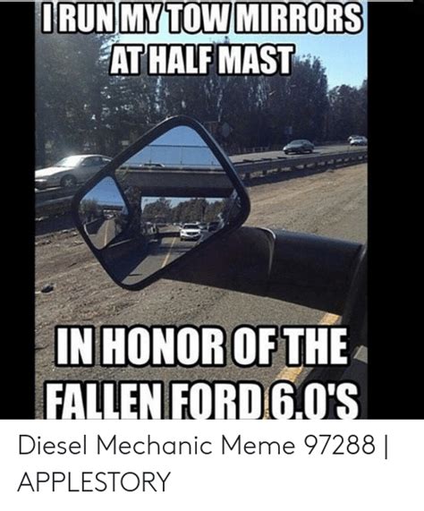 Runmytow Mirrors At Half Mast Fallen Ford60s Diesel Mechanic Meme