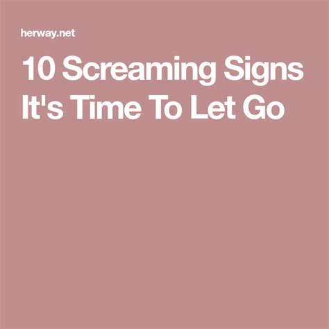 Screaming Signs It S Time To Let Go Let It Be Letting Go Things