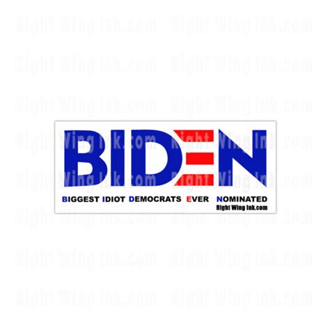 Biden Biggest Idiot Democrats Ever Nominated Funny Stickers Decal Pk Wide Ebay
