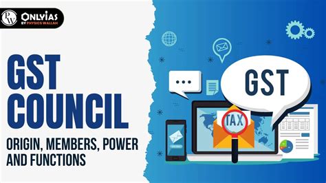 Gst Council Origin Members Power And Functions Pwonlyias