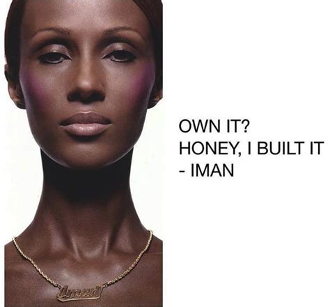 Quotations by iman, somali model, born july 25, 1955. Iman Abdulmajid The 60 year old Forward Thinking Muse