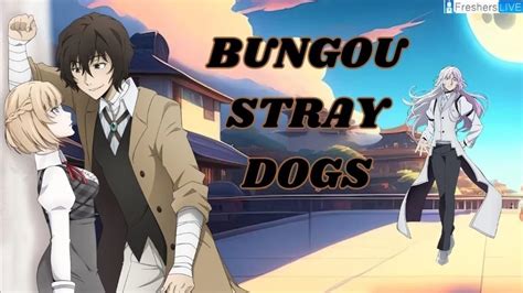 Bsd Chapter 111 Release Date Spoilers Where To Read Bungou Stray Dogs