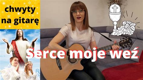 Serce Moje Weź Pieśń Na I Komunię Św Piosenki Religijne Z Gitarą