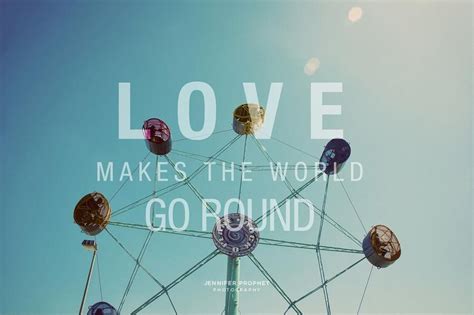 Love Makes The World Go Round Picture Quotes Picture Quotes How To