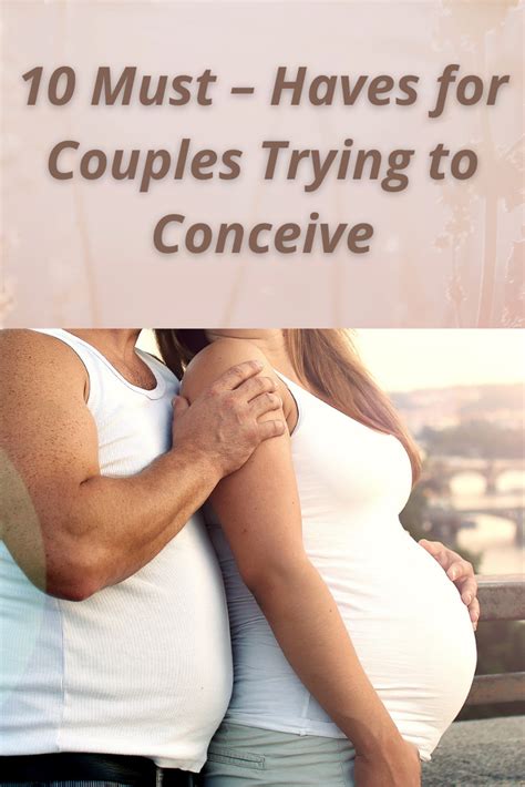 10 Must Haves For Couples Trying To Conceive In 2020 Trying To Get