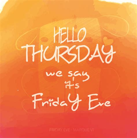 An Orange And Yellow Poster With The Words Hello Thursday We Say It S