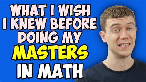 What I Wish I Knew Before Doing My Masters In Math Youtube