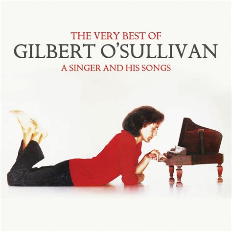 Gilbert Osullivan The Very Best Of Gilbert Osullivan A Singer And