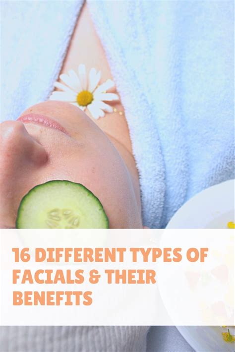 Different Types Of Facials Benefits Skincare Treats Types Of Facials Facial Facial Benefits