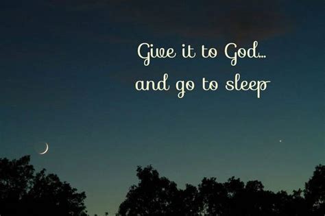 Give It To Godand Go To Sleep Quotes Pinterest