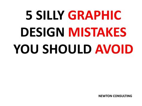 Ppt 5 Silly Graphic Design Mistakes You Should Avoid Powerpoint