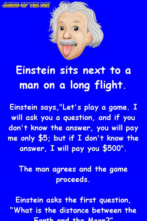 These funny long jokes will impress anyone you tell them to! Einstein is baffled by this mans quizzical question ...