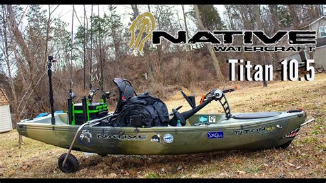 Native Watercraft Titan 105 Setup And Review Youtube