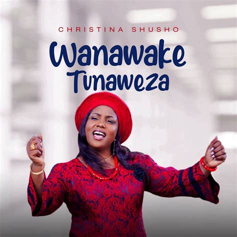 Audio Christina Shusho Wanawake Tunaweza Download Dj Mwanga