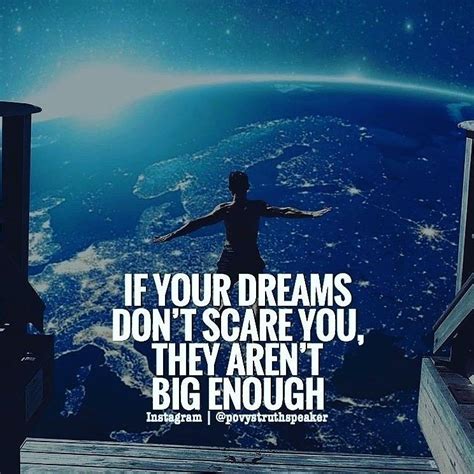 If Your Dreams Don´t Scare You They Aren´t Big Enough Motivation
