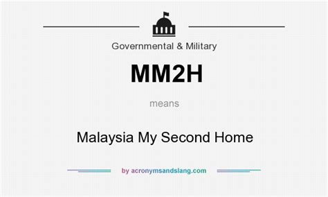The malaysia my second home (mm2h) is a programme promoted by the malaysia tourism authority and the immigration department of malaysia, to allow foreigners to stay in malaysia for a period of ten years. What does MM2H mean? - Definition of MM2H - MM2H stands ...