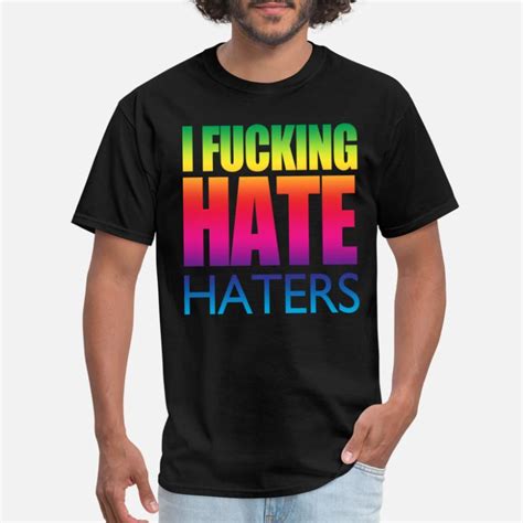 shop fuck you haters t shirts online spreadshirt