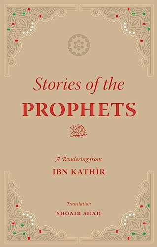 Stories Of The Prophets A Rendering From Ibn Kathir Ebook Ibn Kathir